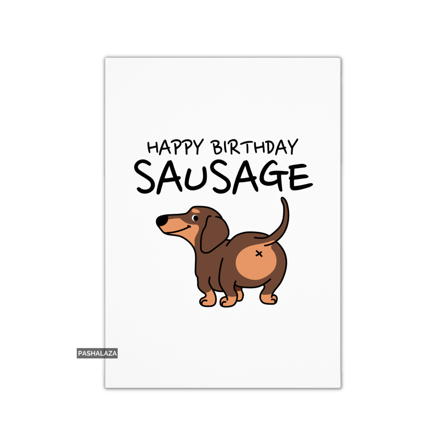 Funny Birthday Card - Novelty Banter Greeting Card - Sausage