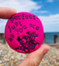 ‘Perfect - Just As You Are’’ Pocket Pebble Chunky  - Image 5