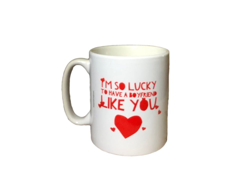  "I'm so lucky to have a boyfriend like you" Mug. Lovely mugs for boyfriends