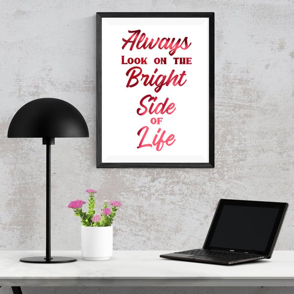 Always Look on the Bright Side of Life Foil Print