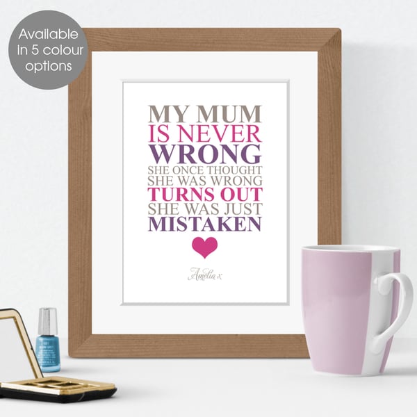 Mum is Never Wrong Print, personalised Mother's Day gift