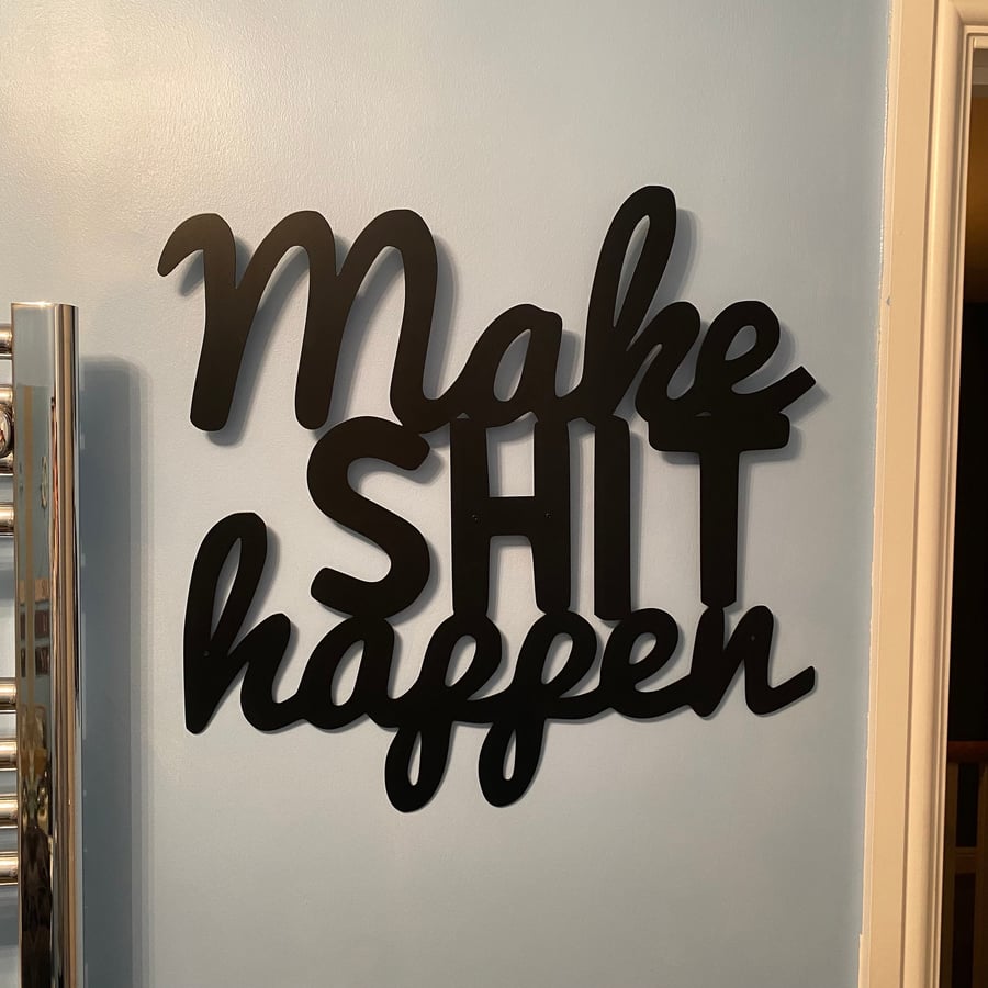 Make Shit Happen Metal Wall Sign Wall Art Metal Wall Decor Minimalistic Wall Dec