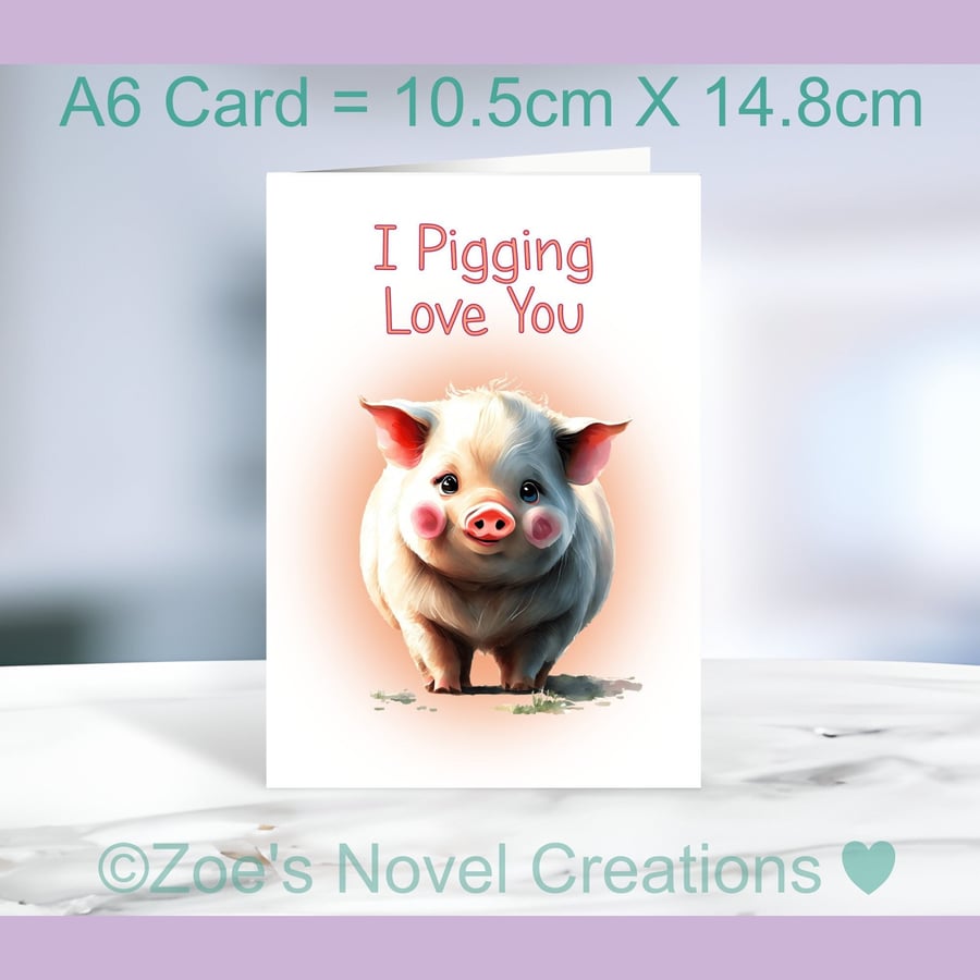 I Pigging Love You Valentine's Day Card A6 size 10.5cm X 14.8cm 