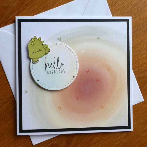 Dinosaur Card - Hello Gorgeous - Birthday, Anniversary, Valentines Day