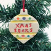 Sweary Pottery Bauble Christmas decoration Xmas Sucks