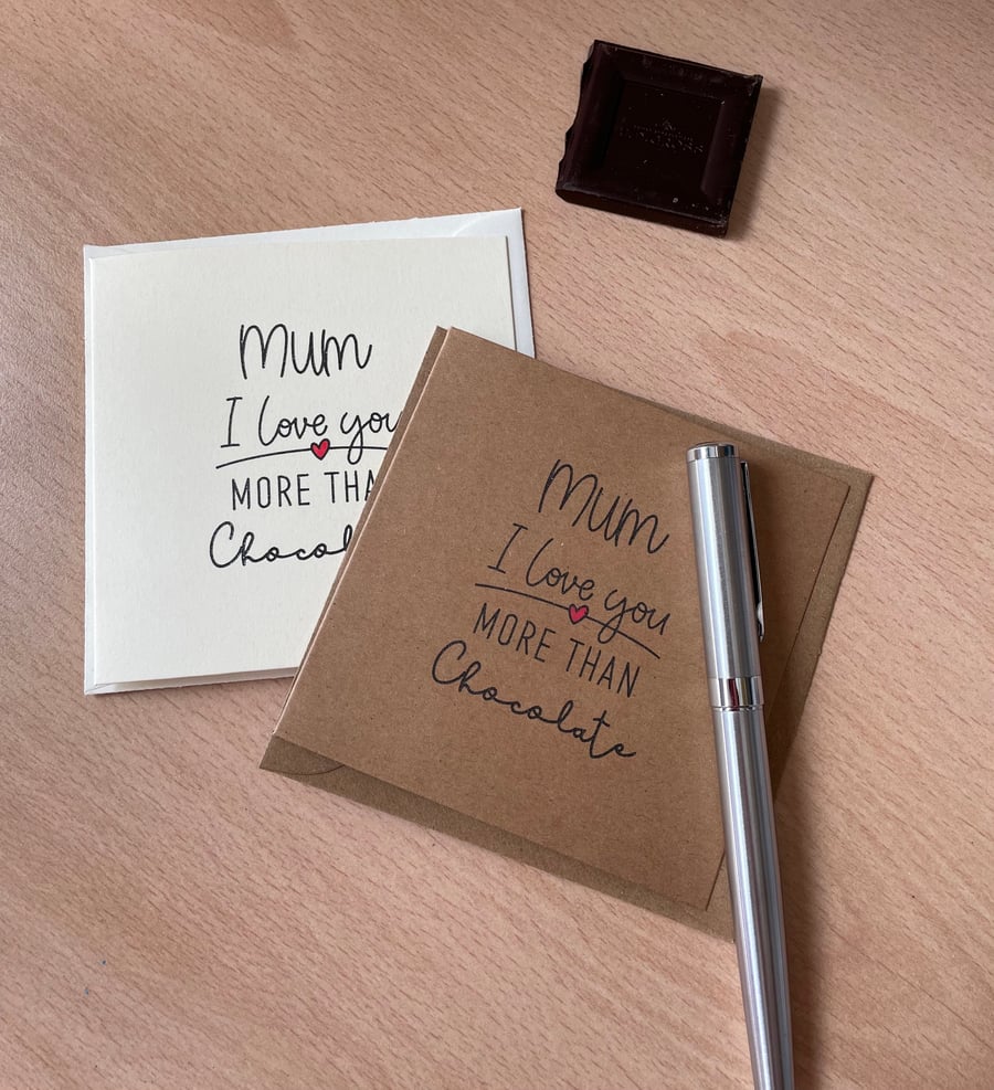 Mothers Day Card - Mum I love you more than Chocolate - hand painted