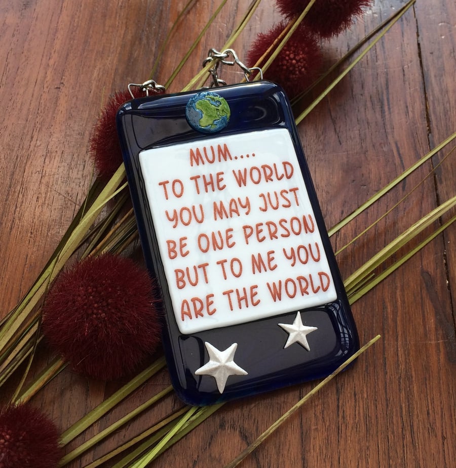 Handmade Fused Glass 'Mum You Mean The World To Me' Hanging Picture Decoration