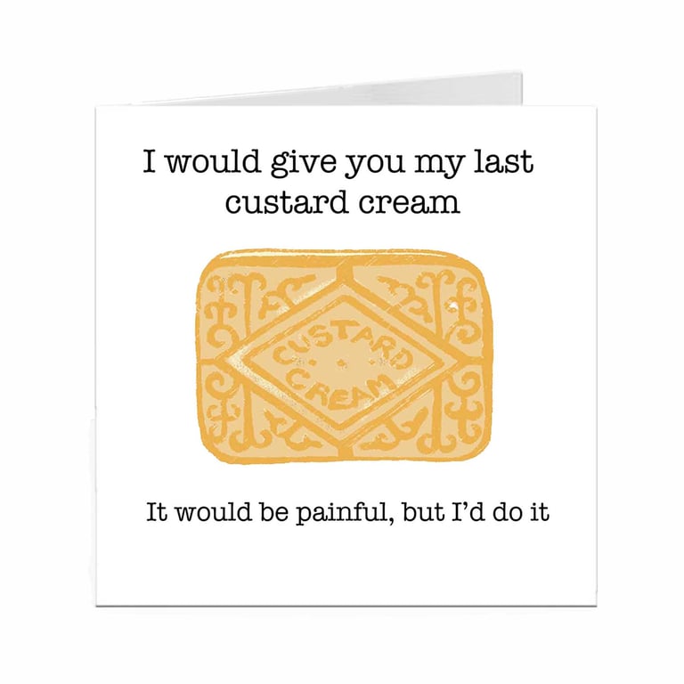 Quirky custard cream card for your loved one