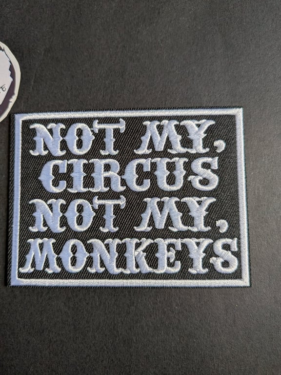 Not my monkey - Embroidered Iron on Patch