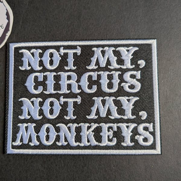 Not my monkey - Embroidered Iron on Patch