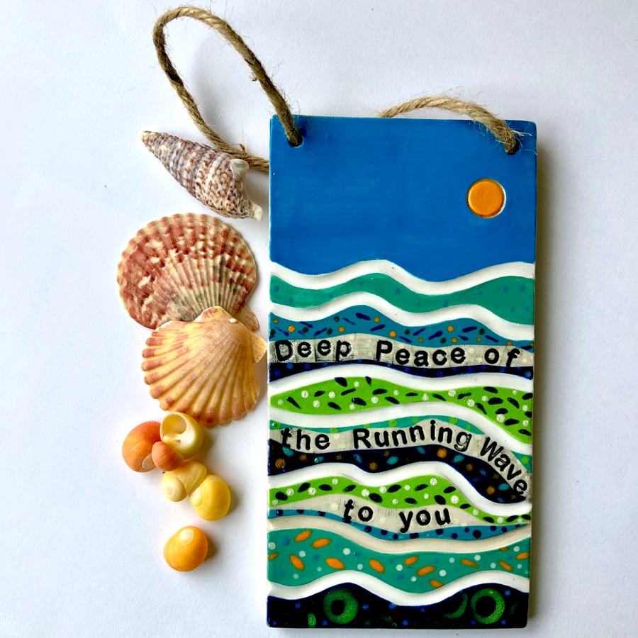 DEEP PEACE OF THE RUNNING WAVE CERAMIC STONEWARE HANGING PLAQUE