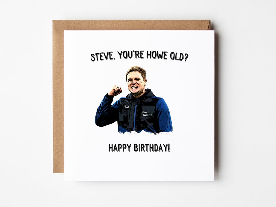 Eddie Howe, You're Howe Old NUFC Birthday Card, Newcastle United Card