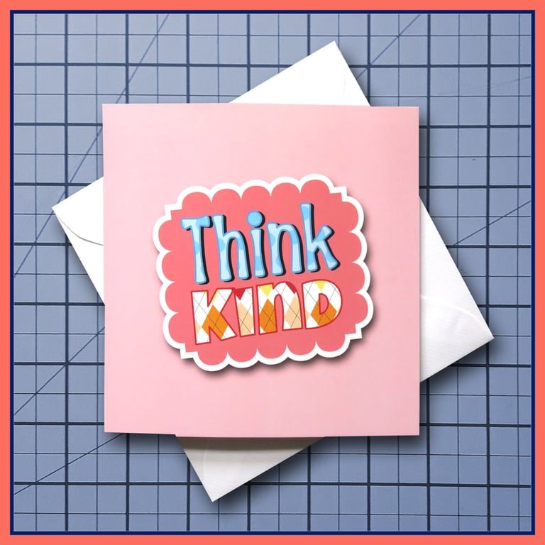 Think Kind - blank Greeting Card, note card Pink