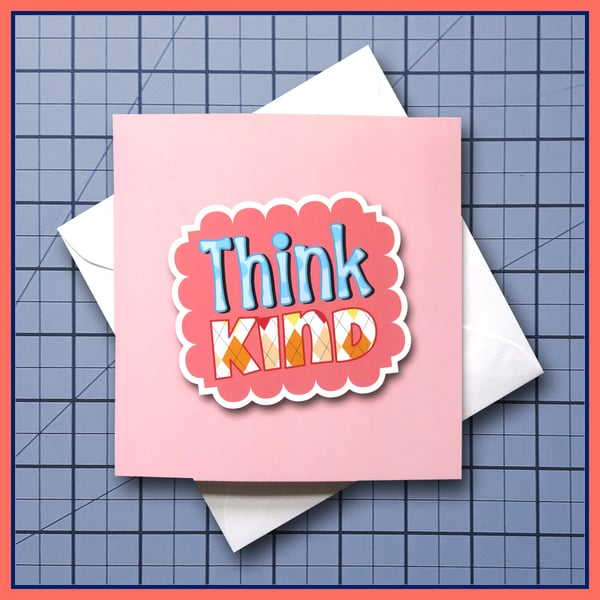 Think Kind - blank Greeting Card, note card Pink