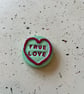 Handmade Love Heart Fridge Magnet: Retro Candy 'True Love'