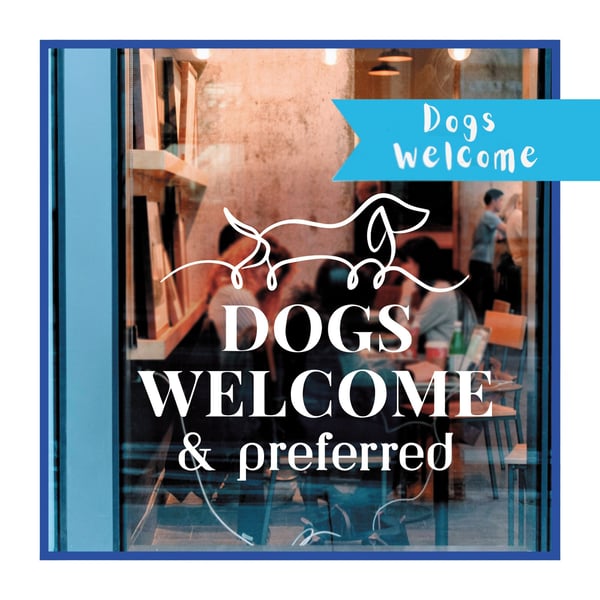Dogs Welcome & Preferred Window Sign, Vinyl stickers Sign For Pubs, Restaurants