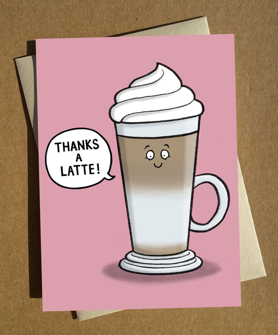 Thanks a Latte Thank You Card A6 - Funny Coffee Pun Greeting Card