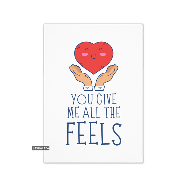 Funny Anniversary Card - Novelty Love Greeting Card - All The Feels