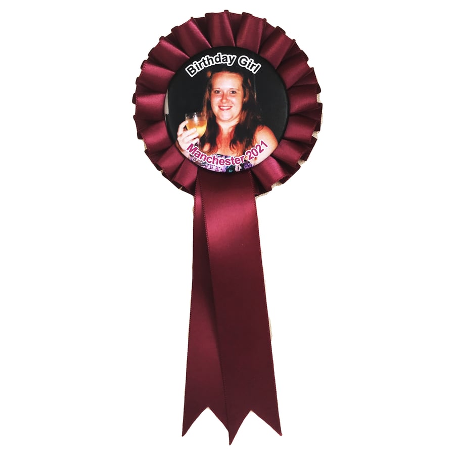 Personalised Rosette with Photo for Hen Parties, BIrthdays, Funerals, Awards etc