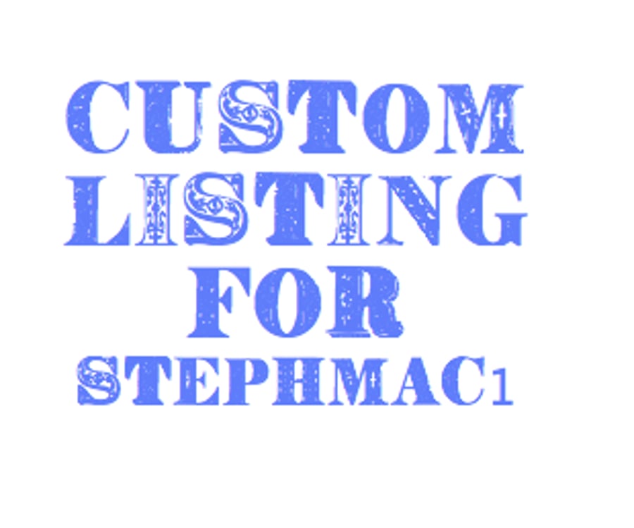 custom listing for stephmac1