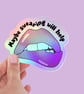 Waterproof Holographic Rainbow Shine Sticker "Maybe Swearing Will Help"