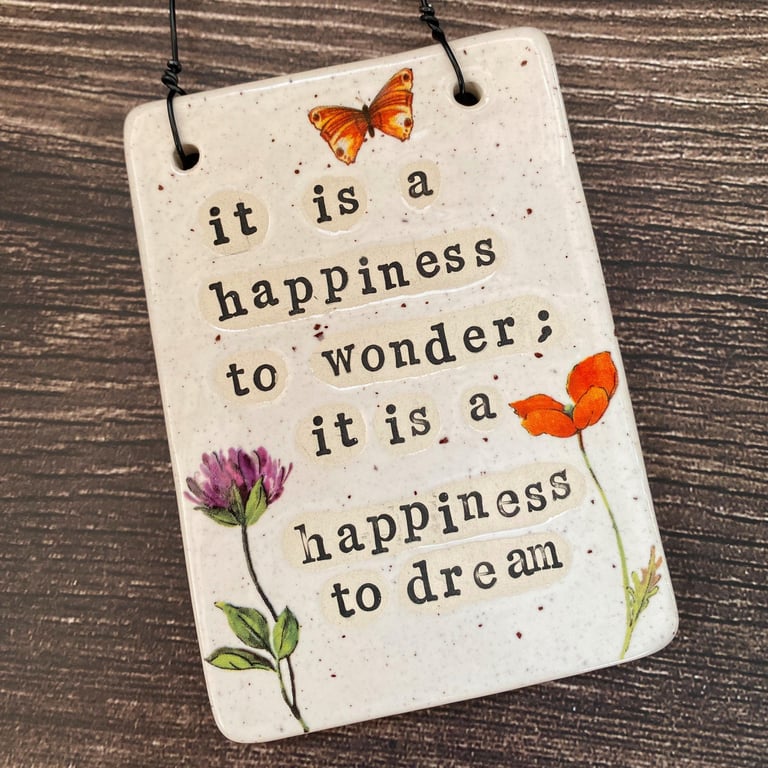Handmade Ceramic Sign, It is a happiness to wonder; it is a happiness to dream" 