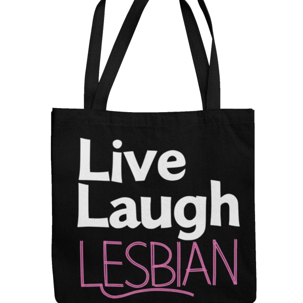 Live, Laugh, Lesbian - Novelty Lesbian Tote Shopper Bag