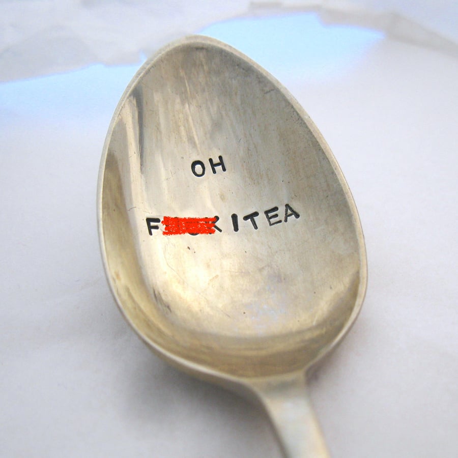 Rude teaspoon with sweary wording, oh f-ckitea