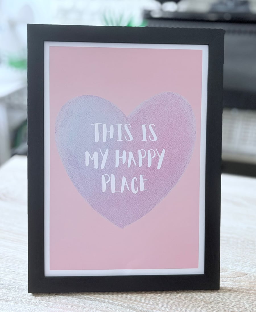 A4 Framed Pink Quote Print 'This is my happy place'