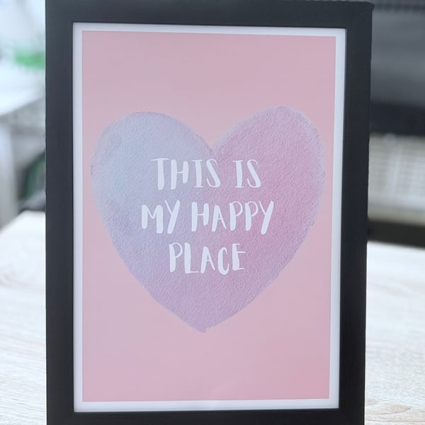 A4 Framed Pink Quote Print 'This is my happy place'