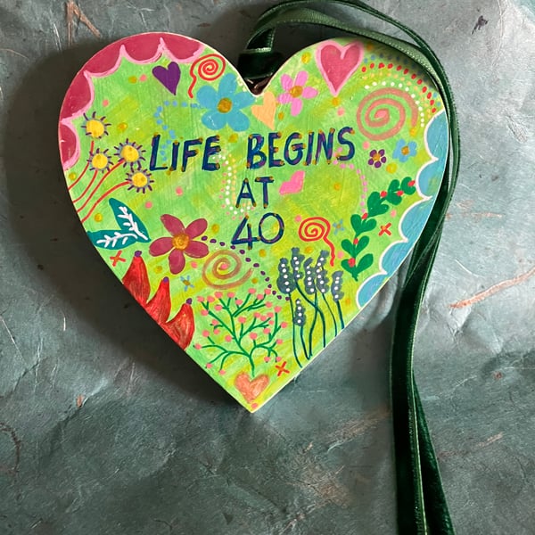 Life begins at 40 hand painted heart