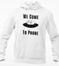 We Come To Probe Hoodie Sweatshirt Alien UFO Funny Joke Adult Humour Halloween  - Image 3