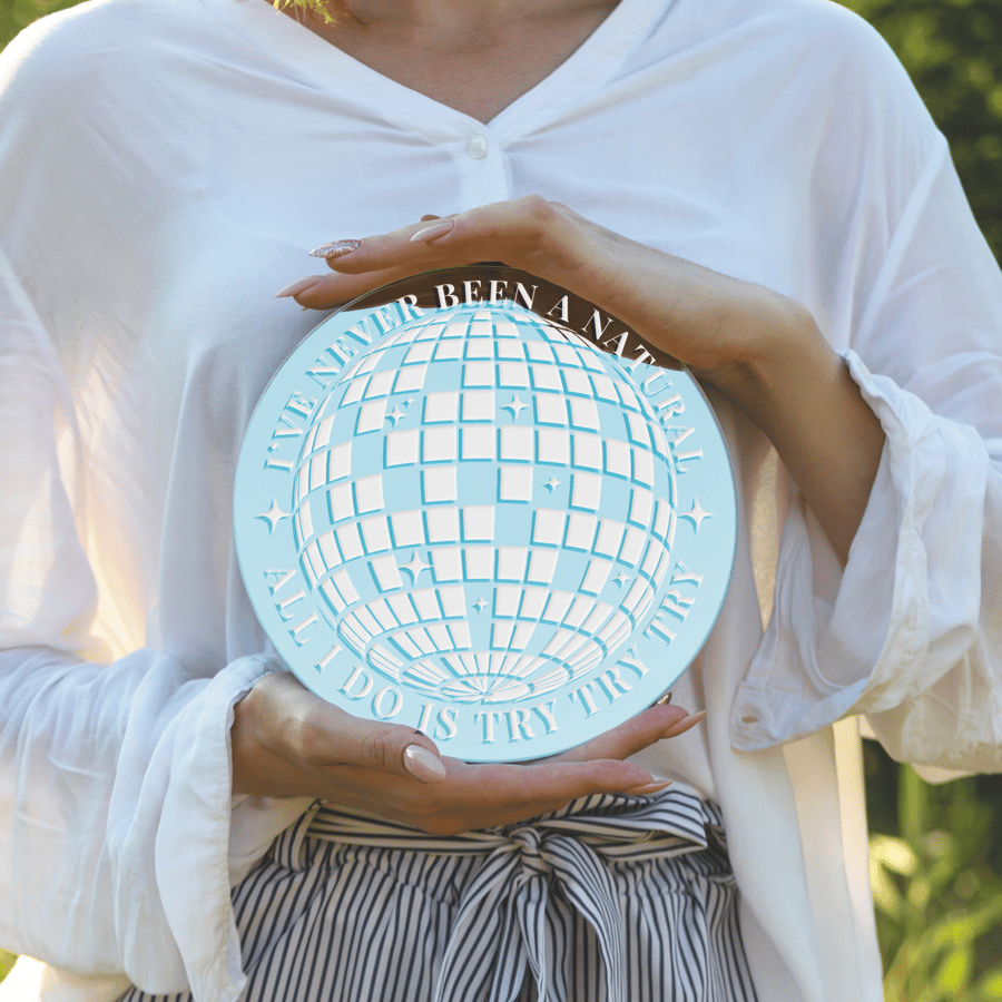 I've Never Been A Natural - Engraved Acrylic Mirror: Mirrorball Disco Ball Decor