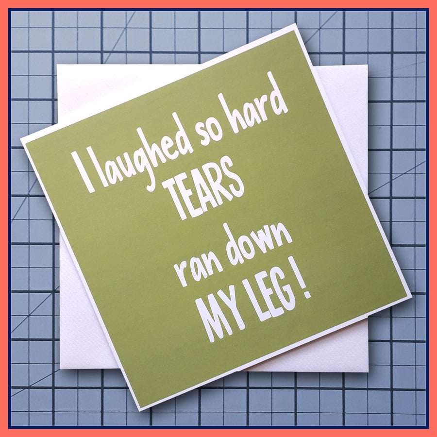 I Laughed so Hard Greeting Card Green