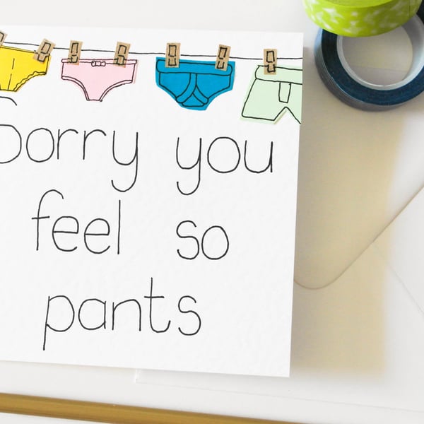 Get Well Soon Greeting Card, Funny Sorry You Feel So Pants, Bad Day Card