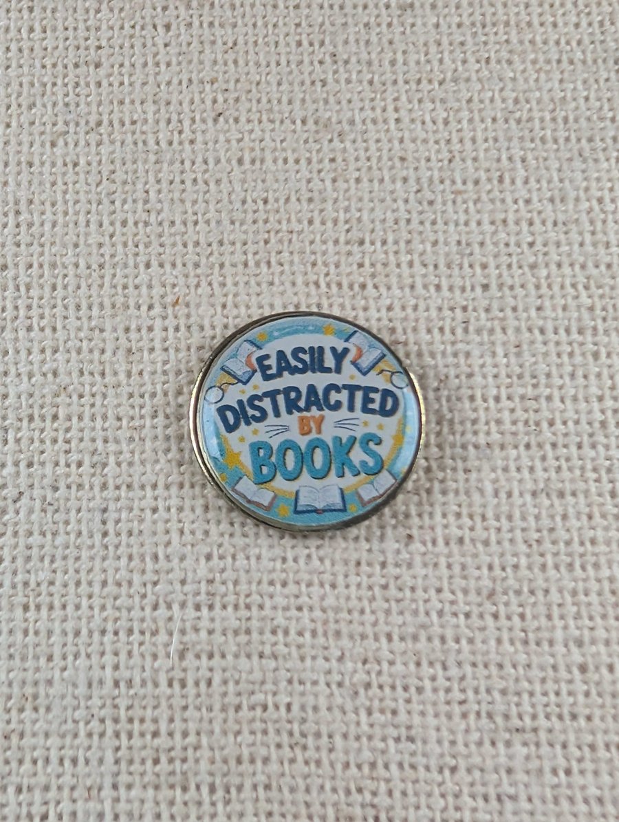Easily Distracted by Books - Book Lover Themed Pin - Large Resin Topped Pin