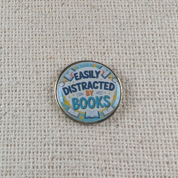 Easily Distracted by Books - Book Lover Themed Pin - Large Resin Topped Pin