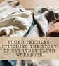 Found Textiles: Slow Stitching the Story of Everyday Cloth (PDF) - Image 3