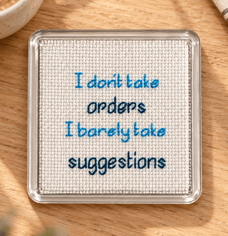 Handmade Cross Stitch Coaster – Funny Sarcastic Quote Gift