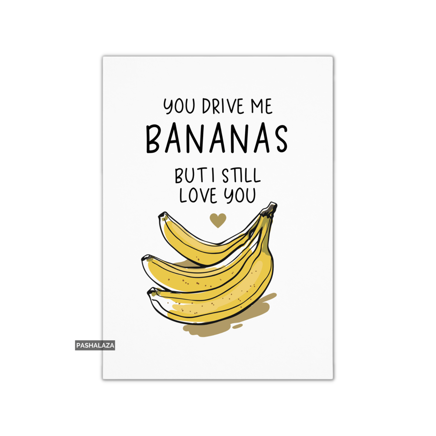 Funny Anniversary Card - Novelty Love Greeting Card - Drive Me Bananas