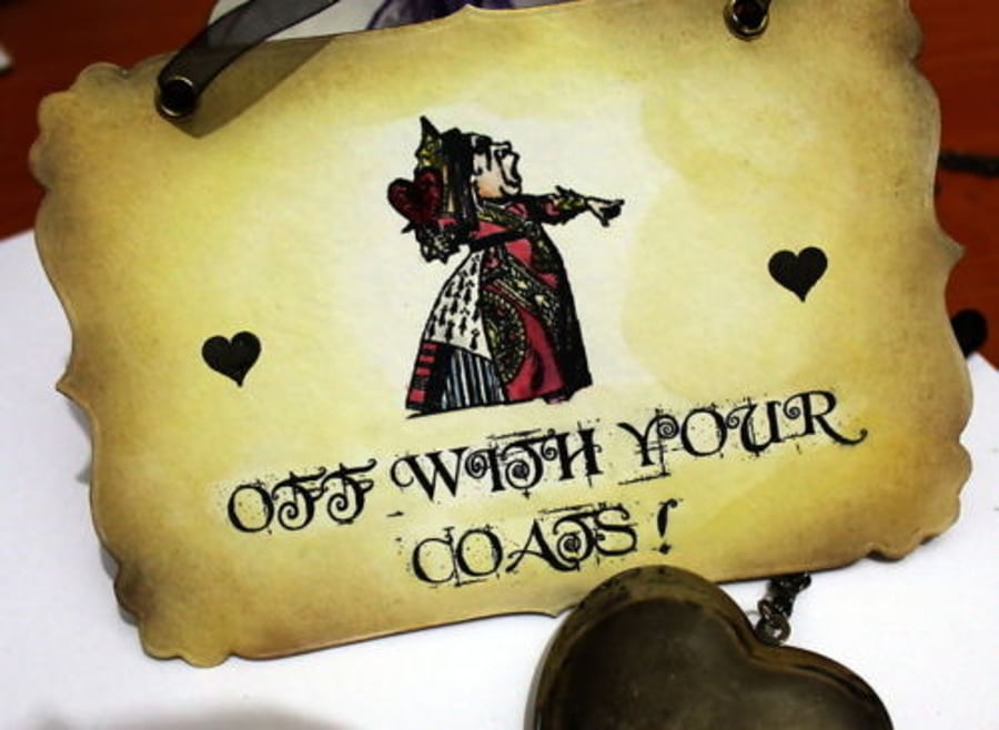 OFF WITH YOUR COATS -Vintage Alice in Wonderland Sign- Decoration