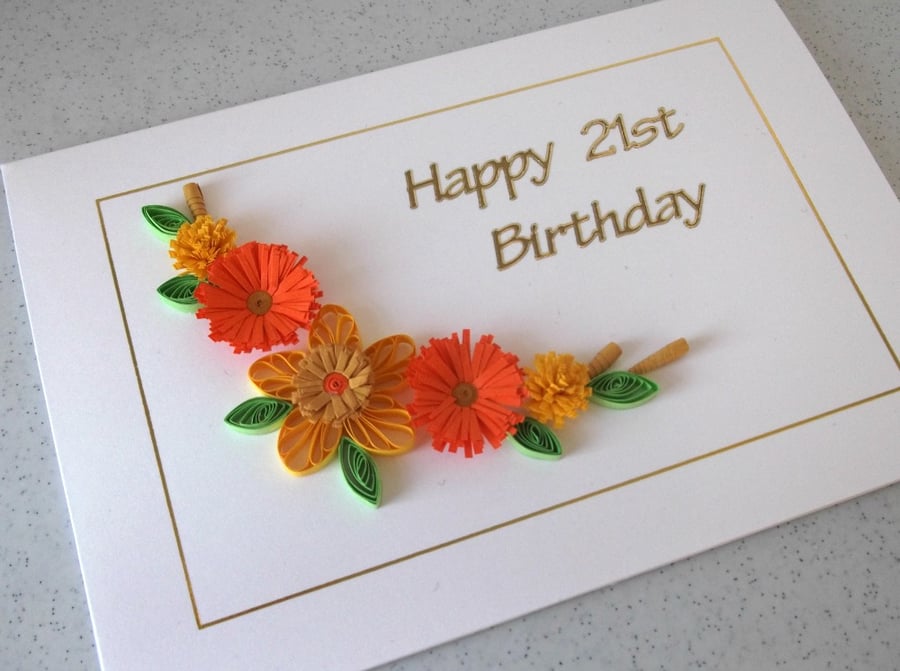 Quilled 21st  birthday card, can be for any age