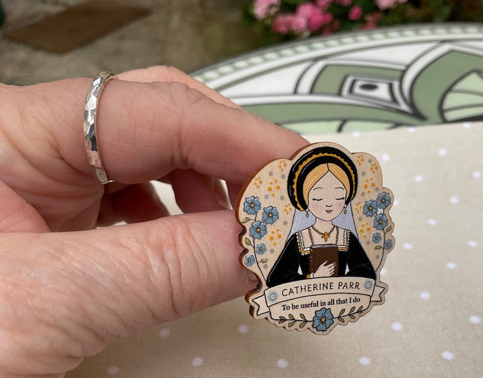 Catherine Parr Wooden Pin Badge - Tudor Queen Brooch - Henry VIII Wife Gift 