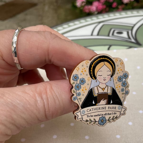 Catherine Parr Wooden Pin Badge - Tudor Queen Brooch - Henry VIII Wife Gift 