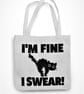 I'm Fine I Swear Tote Bag Funny Sarcastic Stressed Out Shopping Bag Birthday  - Image 3