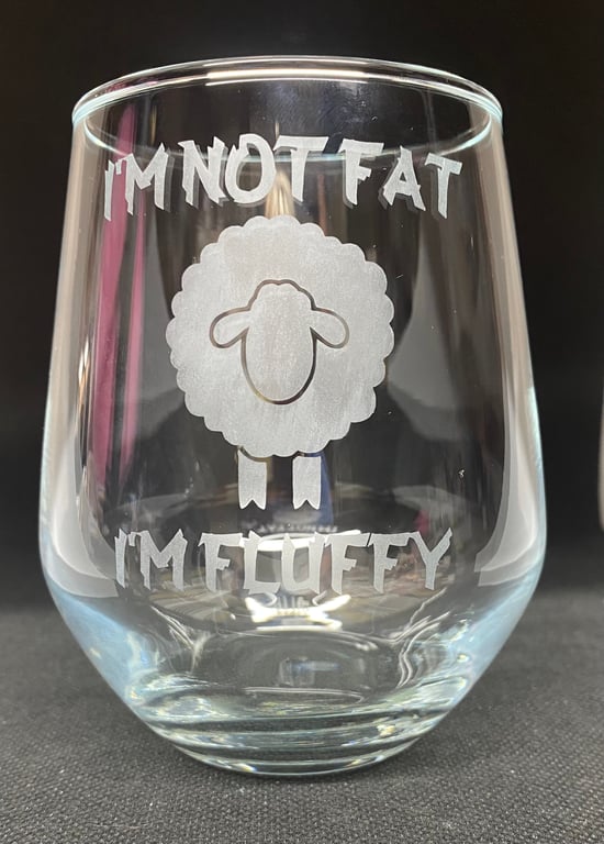 Hand Etched Glass, I'm not fat, I'm Fluffy, Sheep