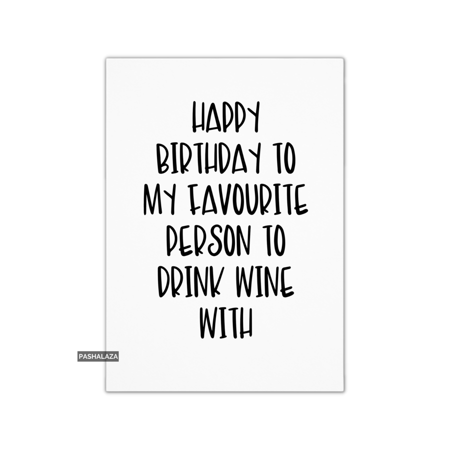 Funny Birthday Card - Novelty Banter Greeting Card - Wine