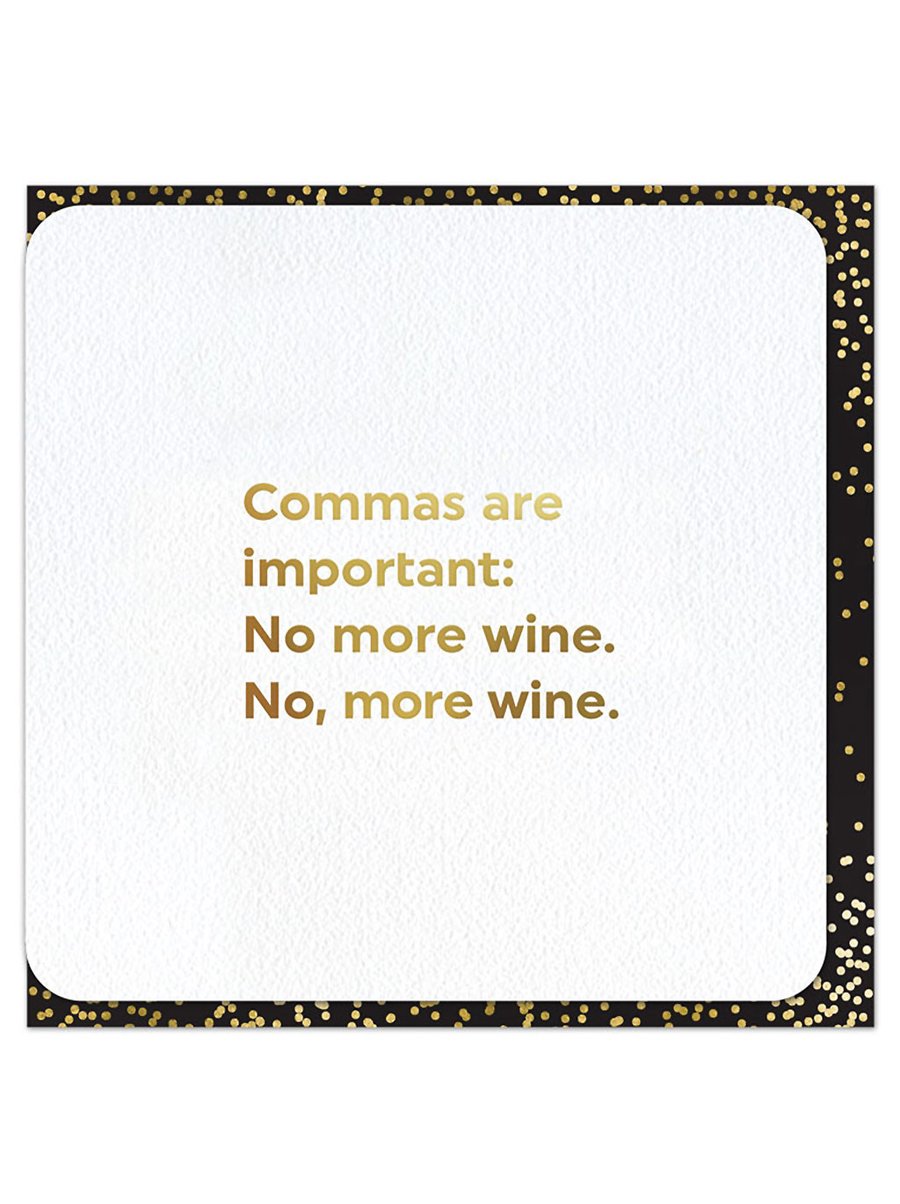 Funny Birthday Card, Cheeky Cards - Commas, And Wine, Are Important (QU091)