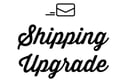 Shipping upgrade