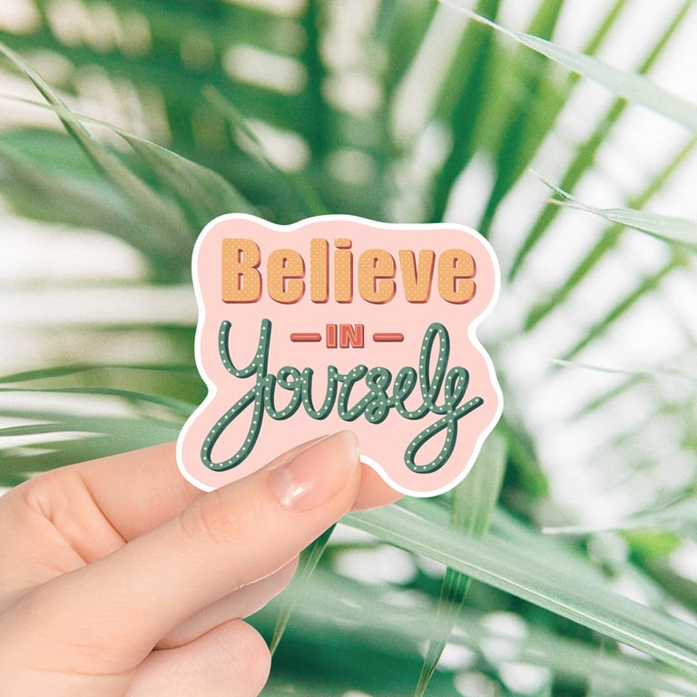 Believe in Yourself Sticker